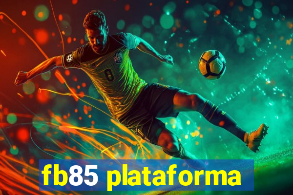 fb85 plataforma